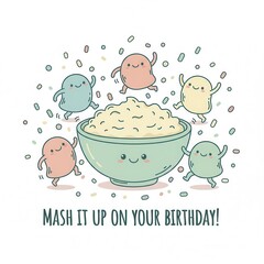 Naklejka premium Funny Mash It Up On Your Birthday Greeting Card with Cute Kawaii Potato Characters Dancing Around Mashed Potatoes Bowl Retro Cartoon Food Pun Illustration for Kids and Kitchen Decor