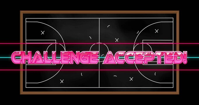 Showing neon pink 3D CHALLENGE ACCEPTED! glowing on wooden framed chalkboard with court diagram