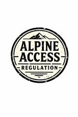 Obraz premium Alpine Access Regulation Seal Stamp Vintage Badge Mountain Climbing Permit Circular Design Retro Style