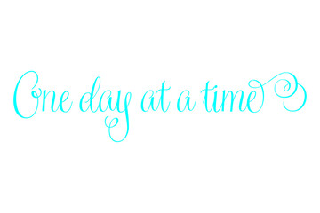 Obraz premium One day at a time - One day at a time words on white background, calligraphy, handwritten, vector 