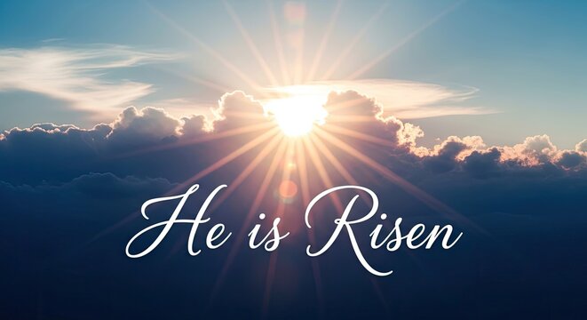 Easter sunday morning sunrise with he is risen message symbolizing resurrection and hope