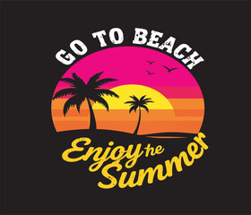 Go to beach enjoy summer sunset palm trees typography graphic design