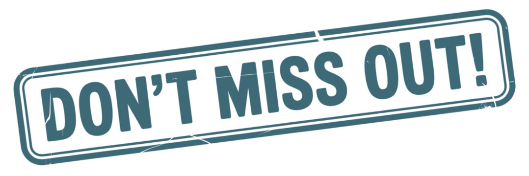 A distressed rectangular sign emphatically warns viewers don t miss out