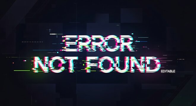 Error Not Found Glitch Effect Digital Display.