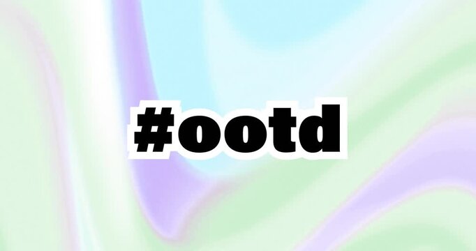 Animation of ootd hashtag text on pastel abstract background
