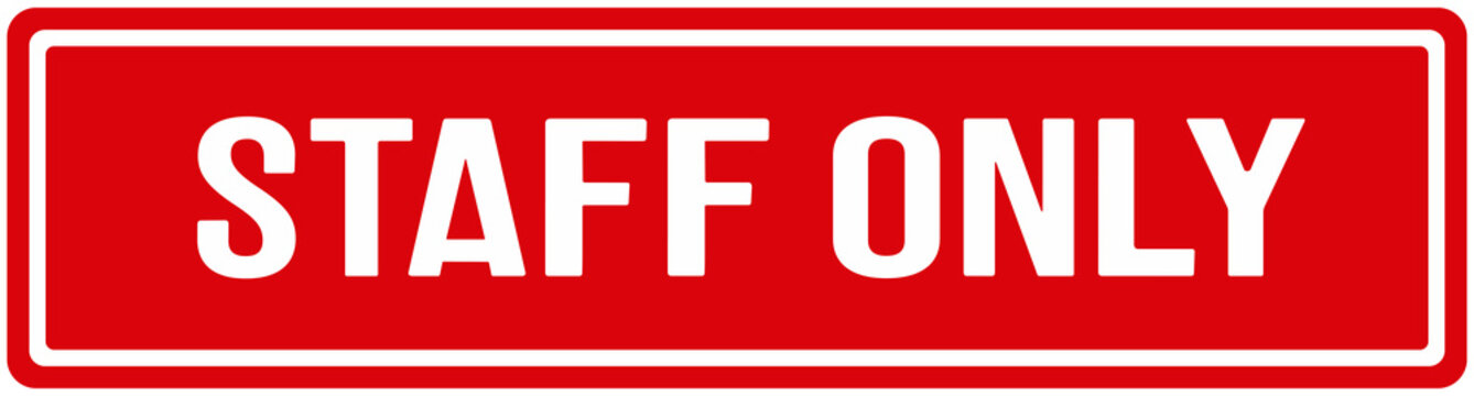 Red sign that says : staff only