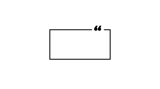 rectangle box with quotation marks animation. Rectangle doodle frames with quote.curiosity quotes frame border animation isolated on white Background.4k video animation.