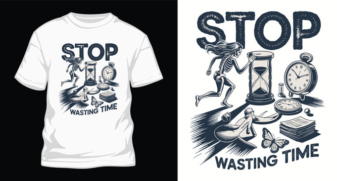 Stop wasting time t-shirt design with skeleton and hourglass