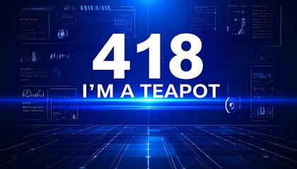 Fototapeta premium Futuristic blue cybersecurity dashboard displaying HTTP status code 418 Im a teapot protocol alert