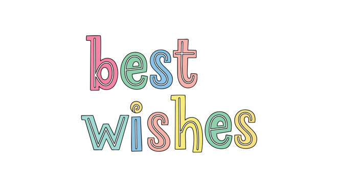 Vibrant 'best wishes' text with colorful outlines on a white background, symbolizing sincere goodwill and positive affirmations for all celebrations