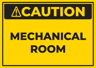 Obraz premium Caution Mechanical Room Restricted Access Safety Sign