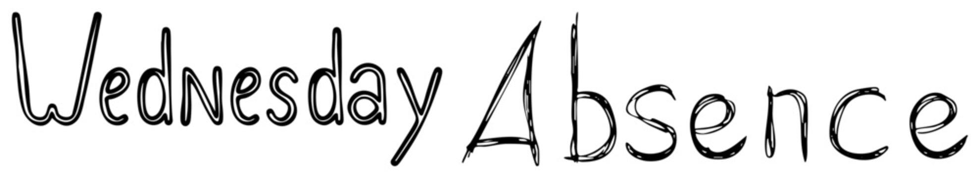 Stylized handwritten phrase &ldquo;Wednesday Absence&rdquo; with textured brush strokes, isolated typography, casual script font, graphic design element.