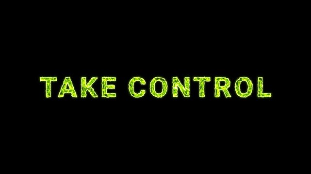 Take Control Text Glowing Neon Green Energy Animation Isolated On Black Background
