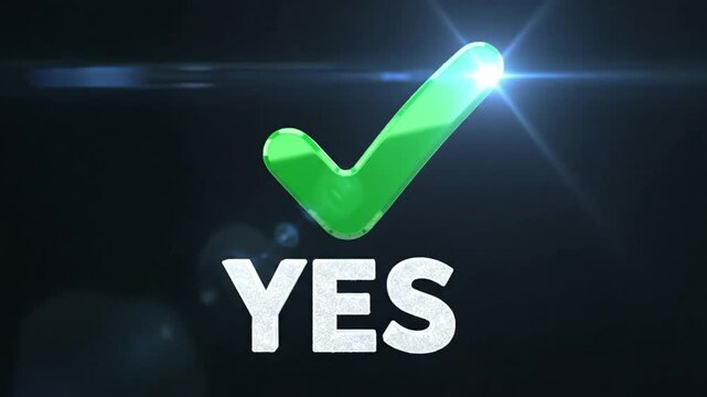 Bright green glossy check mark graphic animation confirming yes approval with white letters on black background