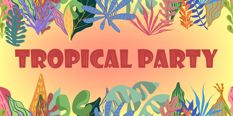 Colorful tropical party poster template with exotic jungle leaves and playful typography. Bright cartoon vector design for summer celebration, invitation, banner or flyer with tropical botanical frame © yuliana_s