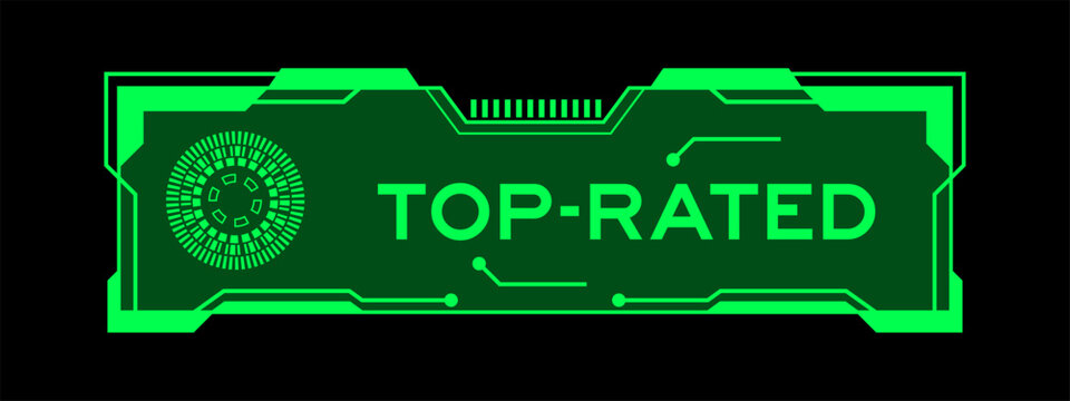 Green color of futuristic hud banner that have word top rated on user interface screen on black background