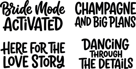 Fototapeta premium Hand lettering set with bride mode activated champagne and big plans here for the love story dancing through the details wedding quotes
