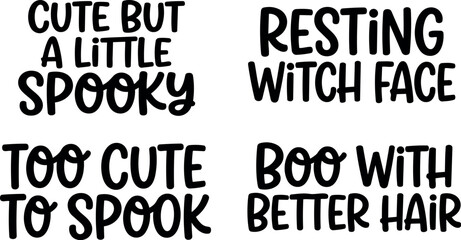 Hand lettering spooky phrases cute but a little spooky resting witch face and boo with better hair playful halloween sayings black letters