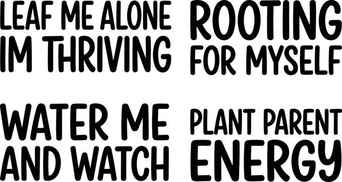 Black hand lettering typography quotes about plant parent energy thriving and rooting for self motivational inspirational messages