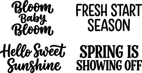 Obraz premium Black typography quotes bloom baby bloom hello sweet sunshine fresh start season spring is showing off lettering text set