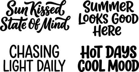 Obraz premium Hand lettering summer phrases set sun kissed state of mind summer looks good here chasing light daily hot days cool mood