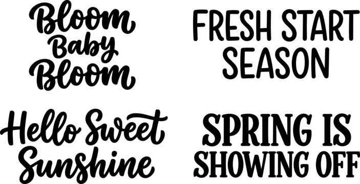 Black typography quotes bloom baby bloom hello sweet sunshine fresh start season spring is showing off lettering text set