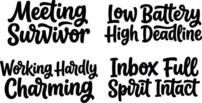 Hand lettering motivational quotes meeting survivor low battery high deadline working hardly charming inbox full spirit intact
