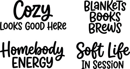 Fototapeta premium Hand lettering cozy homebody energy soft life phrases with blankets books brews quotes in black vector art