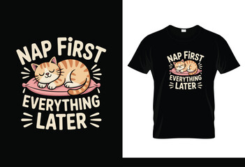 Nap First Everything Later Funny Sleeping Cat Typography T Shirt Design