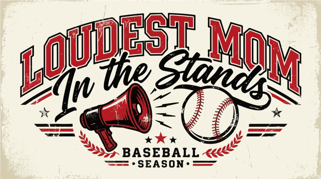 Vintage t-shirt design for the "Loudest Mom In The Stands." A retro baseball season graphic with a megaphone, distressed texture, and athletic typography