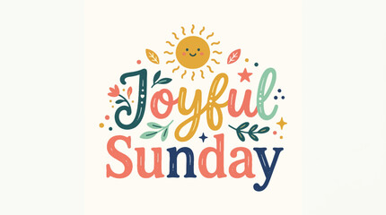 Obraz premium Joyful Sunday vector typography illustration with cute smiling sun, colorful floral elements, leaves, and stars on a light background, perfect for greeting cards, social media
