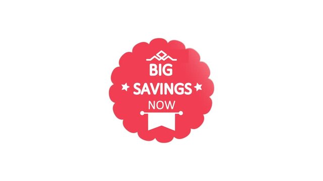 Modern animated badge design featuring &ldquo;Big Savings Now&rdquo; text, perfect for business promotion, marketing campaigns, product highlights, and advertising content.