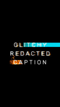 Glitchy Redacted Social Media Caption