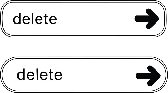 Two identical horizontal rounded rectangle buttons with the word delete and a black right arrow