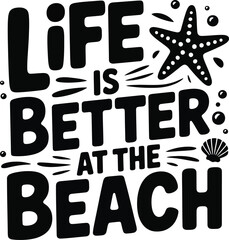 Obraz premium Black and white typography design featuring the phrase life is better at the beach with sea icons