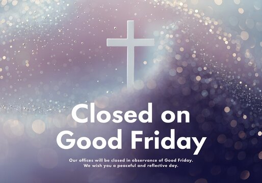 Good Friday office closure with cross and text overlay Good Friday Closing Announcement - Business Closed Notice Background