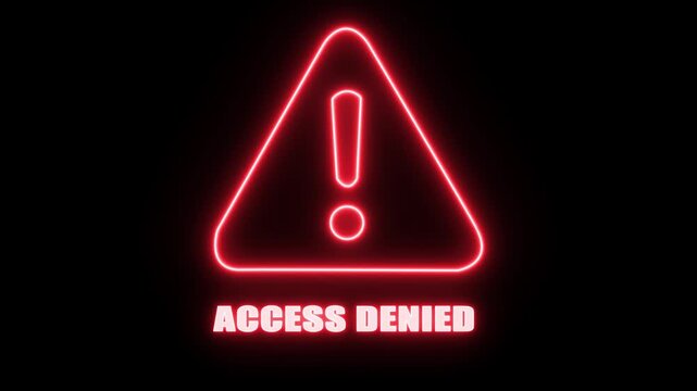 Red Neon Warning Sign with 'Access Denied' Text Glowing on Black Background Cinematic Motion