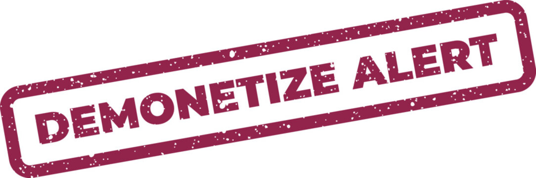 Grungy rectangular stamp texture with the words Demonetize Alert, signifying a notification for financial action