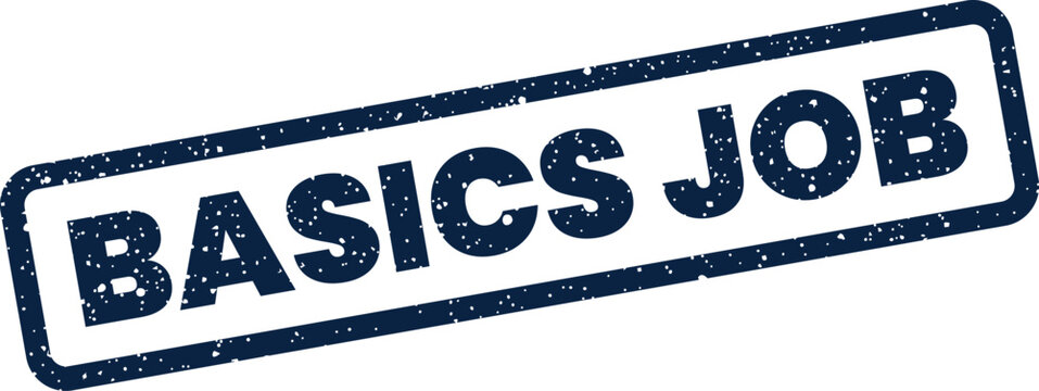 Textured rectangular mark highlighting a basics job, representing fundamental employment or entry level work requirements