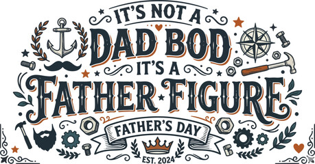 Fototapeta premium It's Not A Dad Bod It's A Father Figure SVG, Hand Drawn Vintage Father's Day Design, Retro Dad Shirt PNG for Sublimation, Funny Dad Quote Cut File for Cricut, Gift for New Dad 2026, Father Figure Bann
