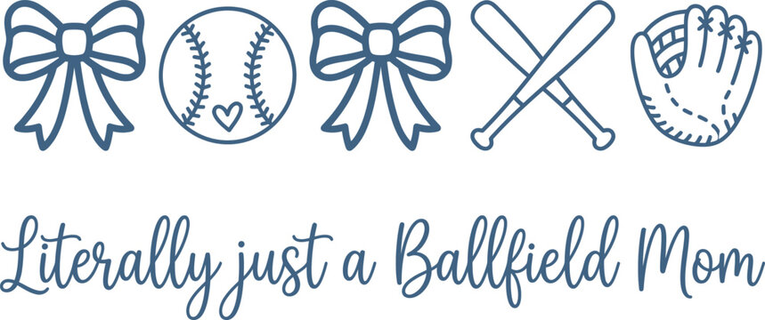 Literally Just A Ballfield Mom Baseball Sports Typography