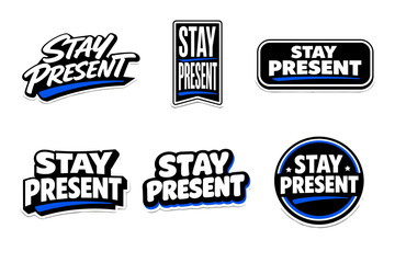 Obraz premium Stay present motivational typography sticker