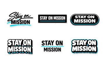 Stay on mission typography sticker design
