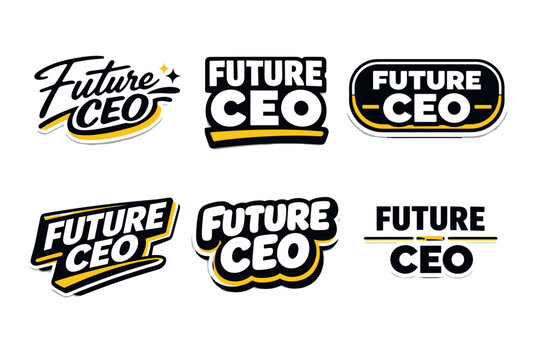 Future ceo ambitious leadership phrase. inspirational typography sticker design