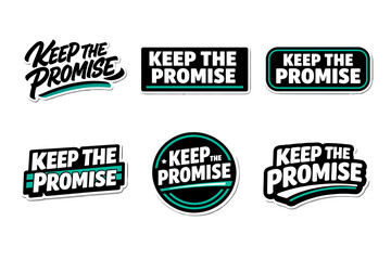 Obraz premium Keep the promise encouraging reminder slogan. motivational typography sticker design.