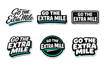 Fototapeta premium Go the extra mile encourages determination and hard work. inspirational typography sticker design.