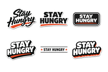 Obraz premium Stay hungry motivational typography sticker design