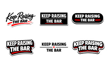 Obraz premium Keep raising the bar motivational typography sticker