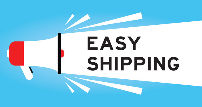 Color megaphone icon with word easy shipping  in white banner on blue background