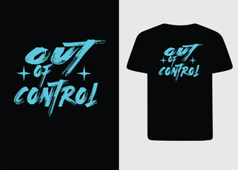 Urban Streetwear T-shirt Design: Out Of Control Typography with Grunge Style